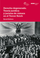 DERECHO DEGENERADO TEORIA JURIDICA Y JURISTAS DE CAMARA EN - 9788491230687